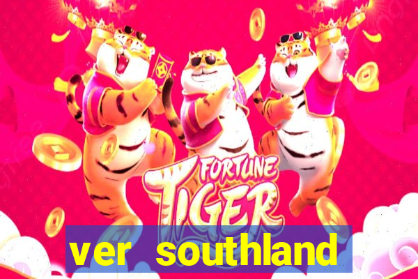ver southland online gratis